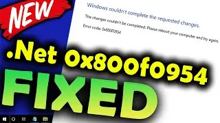 .Net Framework Installation Error Windows 10 \ 8 \ 7 [Fixed] How to fix Error Code 0x800F0954