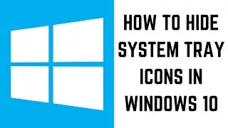 How to Hide System Tray Icons in Windows 10