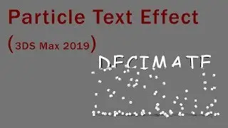 3DS Max 2019 Decimate Text Effect using particles