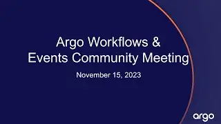 Argo Workflows & Events Community Meeting 15 Nov 2023