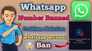 Whatsapp Number Banned Solution | whatsapp account ban 2023 | number ban whatsapp