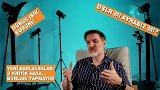 Yeni başlayanların yaptığı 2 kritik HATA!! DSLR mi Aynasız mı? Düşük Işık Sorunu!! 