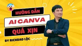 Hướng dẫn thực hành ứng dụng AI trên Canva siêu đỉnh