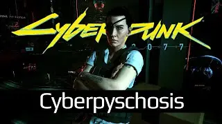 Cyberpsychosis Has Finally Been Solved! Cyberpunk 2077 Cyberpsychosis Explained!