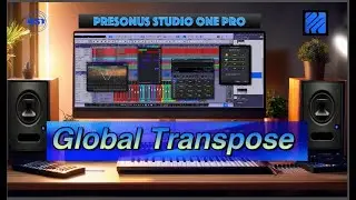 Global Transpose  - Studio One Pro 7  - Home Studio Trainer Show