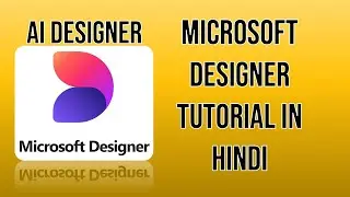 Master Microsoft Designer with AI: Full Tutorial in Hindi for Beginners!