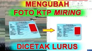 Tutorial Photoshop: Tips Mengubah Foto KTP miring dicetak lurus