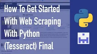 How To Get Started With Web Scraping With Python (Tesseract) - Final