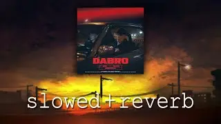 Dabro — Поцелуй (slowed+reverb)