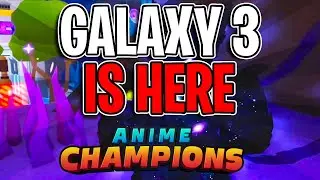 *NEW UPDATE* GALAXY 3 IS HERE! NEW ASTRAL QUIRK, FREE REWARDS, AND MORE! | Anime Champions