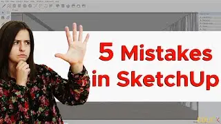 5 Most Common Mistakes in SketchUp