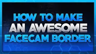 How to Make an Awesome Facecam Border in Photoshop CS6! (SUPER EASY)