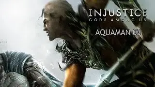 Injustice Gods Among Us Walkthrough - Chapter 3: Aquaman