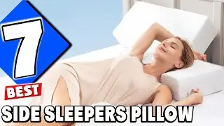 7 Best Pillows for Side Sleepers to Prevent Neck Pain