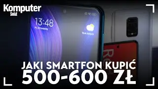 Jaki smartfon kupić za 500-600 złotych? Poradnik zakupowy