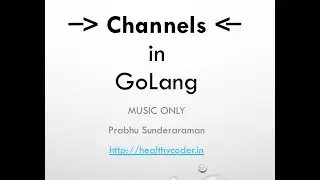 Channels in GoLang - Music Only