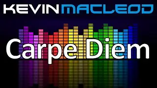 Kevin MacLeod: Carpe Diem