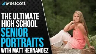 The Ultimate High School Senior Portrait Session with Matt Hernandez