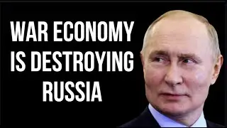 RUSSIAN War Economy is Destroying Russia as Businesses Abandon Customer & Markets for War Effort