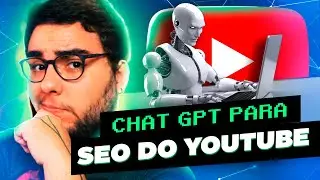 GANHE MAIS VIEWS: Como usar CHAT GPT para SEO do YouTube