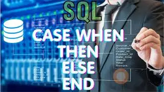 Обучение SQL  - Оператор CASE WHEN THEN ...