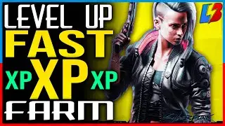 UNLIMITED XP FARM - Cyberpunk 2077 LEVEL UP FAST XP Glitch | Fast Money