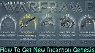 Warframe - How To Get New Incarnon Genesis