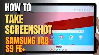 How to Take Screenshot Samsung Galaxy Tab S9 FE+