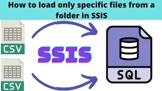 51 How to load only specific files from a folder in SSIS