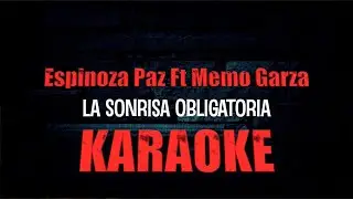 La Sorrisa Obligatoria KARAOKE... (Pista Original) Espinoza Paz Ft Memo Garza 2023