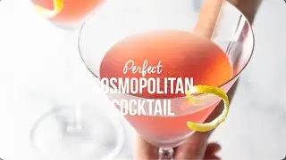 Perfect Cosmopolitan Cocktail Recipe