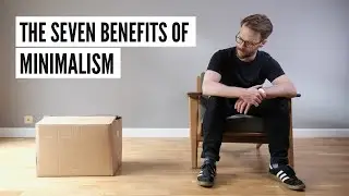 How Minimalism has made me a better creator | 7 Benefits of Minimalism