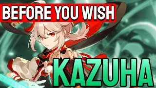 Before You Wish for Kazuha | Genshin Impact