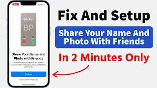 Fix Now - Share Your Name And Photo With Friends iPhone Problem | How To Setup Contact Card