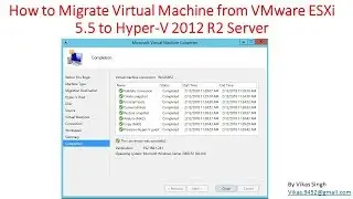 How to Migrate Virtual Machine from VMware ESXi to Hyper-V Server