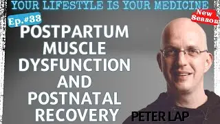 Postpartum Recovery with Peter Lap