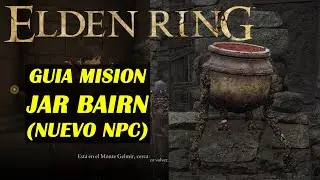 Elden ring Guia JAR BAIRN (misión nuevo npc)