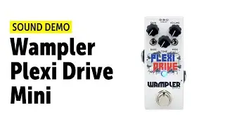 Wampler Plexi Drive Mini - Sound Demo (no talking)