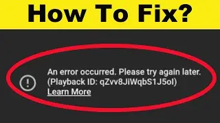 Fix An Error Occurred Please Try Again Later - Playback ID Error On Youtube (2022)