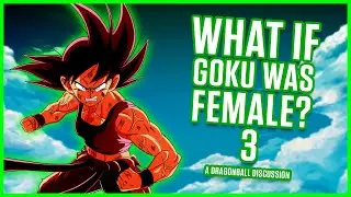 WHAT IF Goku Was Female? Part 3