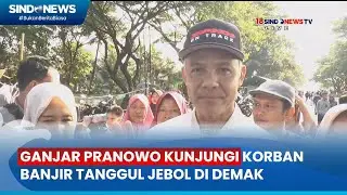 Capres Ganjar Pranowo Kunjungi Korban Banjir Tanggul Jebol di Demak, Jateng  - Sindo Siang 23/03