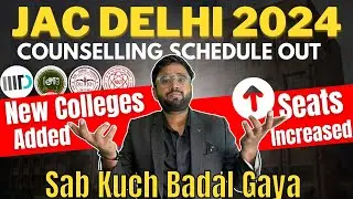 JAC DELHI 2024 | Counselling Started  Scheduled Out Major Changes 🤯Round 1-Round 6 |Spot Round