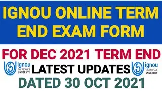 IGNOU EXAM FORM FOR DEC 2021 TERM END | JAN FEB 2022 EXAMS | LATEST UPDATES DATED 30 OCT 2021