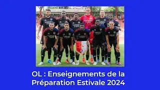 OL : Bilan de la Préparation (Joueurs, Tactique, Mercato)