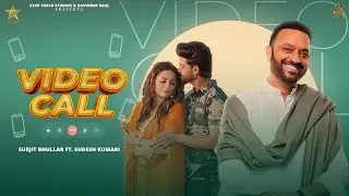 Video Call (Official Video) Surjit Bhullar Ft Sudesh Kumari | Punjabi Song 2023 | StarTrack Studioz