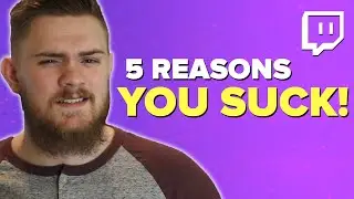 5 Reasons You're Bad at Streaming - Tips for Twitch!