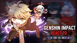 🔮✨ Geshin Impact React to The Final Fall Back 5.0 || Gacha Club || Natlan