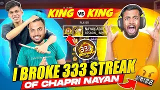 Streak King Vs Streak God😱I Broke 333 Winning Streak😡Chapri Nayan🤡!!