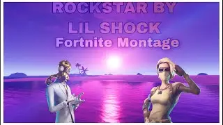 ROCKSTAR ( LIL SHOCK ) FORTNITE MONTAGE