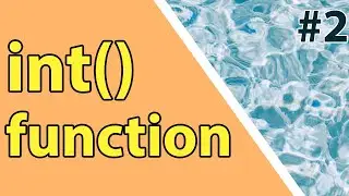 How to use int function in Python | Python functions made easy